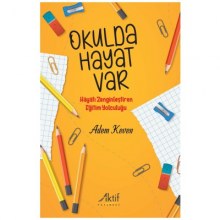 OKULDA HAYAT VAR (Hayatı Zenginleştiren Eğitim Yolculuğu)