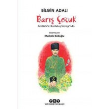BARIŞ ÇOCUK ATATÜRK'LE KURTULUŞ SAVAŞI'NDA